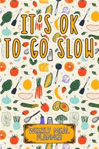 It's Ok To Go Slow