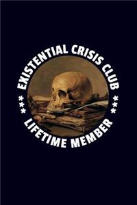 Existential Crisis Club Lifetime Member: 6x9 120-page dotted and blank notebook journal notepad scribble book diary workbook for philosophers