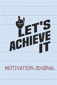 Let's Achieve it Motivation Journal