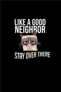Like A Good Neighbor Stay Over There