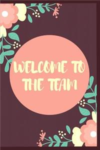 Welcome to the Team