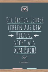 Besten Lehrer Lehren Aus Dem Herzen, Nicht Aus Dem Buch! Notizbuch