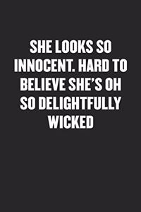 She Looks So Innocent. Hard to Believe She's Oh So Delightfully Wicked: Black Blank Lined Sarcastic Journal - Funny Gift Notebook