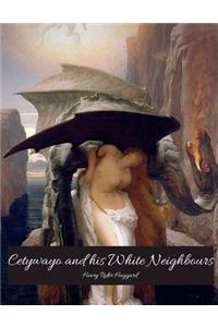 Cetywayo and his White Neighbours