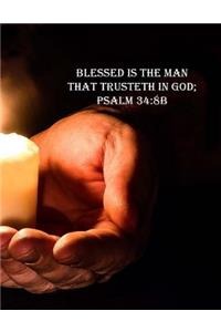 Blessed Is The Man That Trusteth in God; Psalm 34