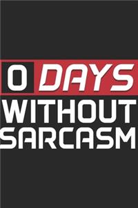 0 Days Without Sarcasm