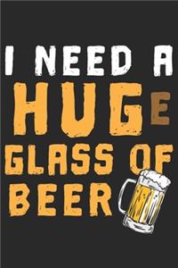 I Need A Huge Glass Of Beer