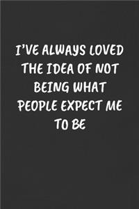 I've Always Loved the Idea of Not Being What People Expect Me to Be