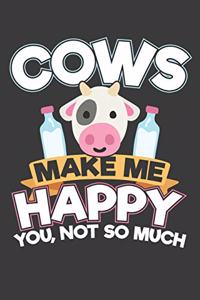 Cows Make Me Happy You Not So Much: 120 Seiten (6x9 Zoll) Punktraster Notizbuch für Bauer Freunde I Landwirt Dot Grid Pünktchen Schreibheft I Bauernhof Tagebuch Gepunktete Seiten I Far