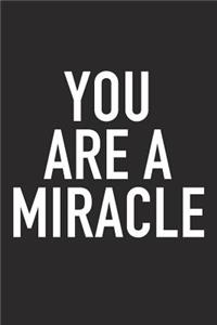 You Are a Miracle