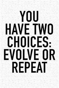 You Have Two Choices
