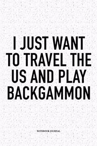 I Just Want to Travel the Us and Play Backgammon
