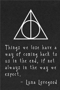 Things We Love Have a Way of Coming Back to Us in the End