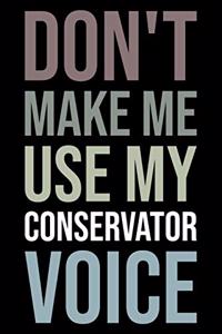 Don't Make Me Use My Conservator Voice