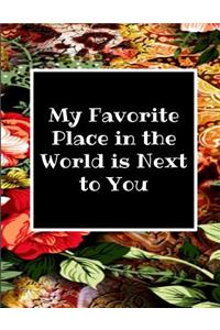 My Favorite Place in the World Is Next to You: The Love Journal for Couples, Love Memories and Stories for Couples to Write and Draw Together