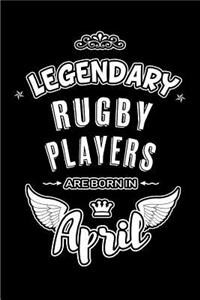 Legendary Rugby Players are born in April