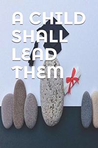 Child Shall Lead Them