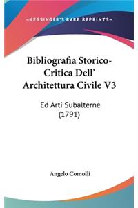Bibliografia Storico-Critica Dell' Architettura Civile V3
