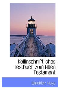 Keilinschriftliches Textbuch Zum Alten Testament