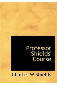 Professor Shields' Course