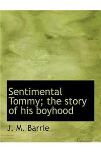 Sentimental Tommy; The Story of His Boyhood