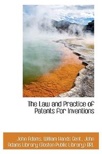 The Law and Practice of Patents for Inventions