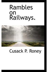 Rambles on Railways.