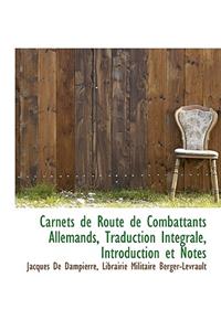 Carnets de Route de Combattants Allemands, Traduction Int Grale, Introduction Et Notes