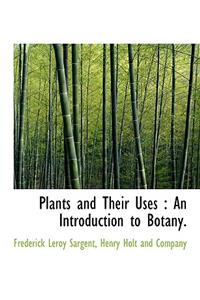 Plants and Their Uses