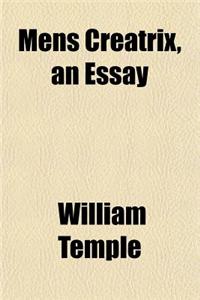 Mens Creatrix, an Essay