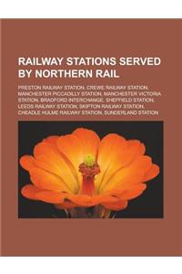 Railway Stations Served by Northern Rail