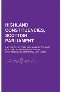 Highland Constituencies, Scottish Parliament