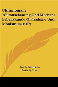Ultramontane Weltanschauung Und Moderne Lebenskunde Orthodoxie Und Monismus (1907)