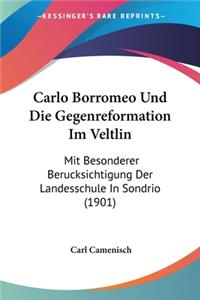 Carlo Borromeo Und Die Gegenreformation Im Veltlin