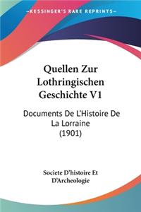 Quellen Zur Lothringischen Geschichte V1