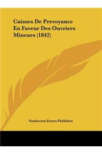 Caisses de Prevoyance En Faveur Des Ouvriers Mineurs (1842)