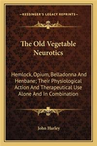 Old Vegetable Neurotics