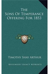 The Sons of Temperance Offering for 1853