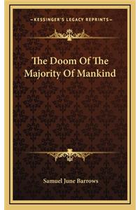 The Doom of the Majority of Mankind