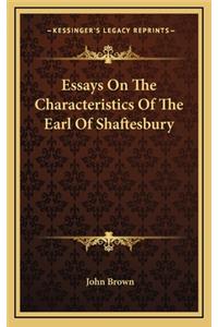 Essays on the Characteristics of the Earl of Shaftesbury