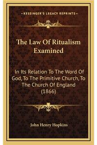 The Law of Ritualism Examined