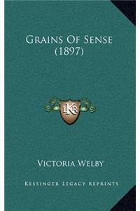 Grains of Sense (1897)