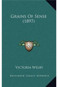 Grains of Sense (1897)