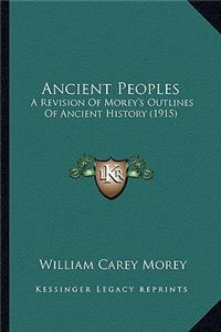 Ancient Peoples: A Revision Of Morey's Outlines Of Ancient History (1915)