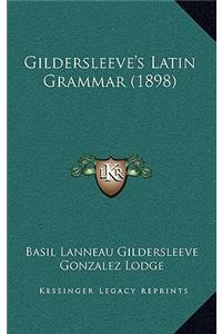 Gildersleeve's Latin Grammar (1898)