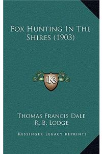 Fox Hunting in the Shires (1903)