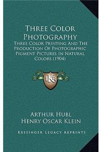 Three Color Photography