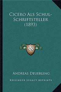 Cicero Als Schul-Schriftsteller (1893)