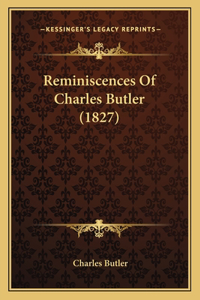 Reminiscences Of Charles Butler (1827)