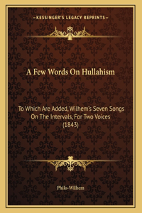 A Few Words On Hullahism